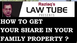 How to Partition Your Family Property?, How to Get Your Share in Your Family Property?