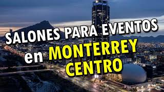 Salones para Fiestas y Eventos en Monterrey  2024