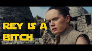 Rey is a bitch