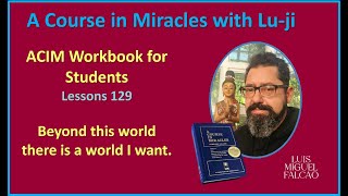 Lu-ji - ACIM Workbook Lessons 129