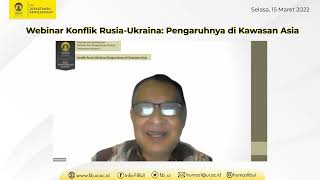 Webinar Konflik Ukraina-Rusia: Pengaruhnya di Kawasan Asia