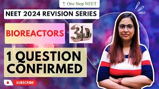 Bioreactors | 🔥 One Question Confirmed 🔥 | NEET 2024 Revision | Shruti Mam | One Stop NEET