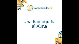 Una radiografía al alma.