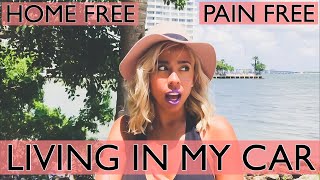 Living In My Car | I Am Home-Free Pain-Free P.2