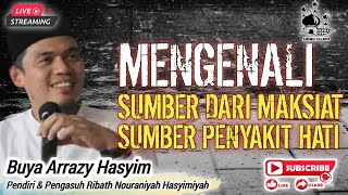 SUMBER DARI MAKSIAT & PENYAKIT HATI ❗️BUYA ARRAZY HASYIM