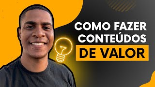 Como fazer conteúdo de valor na internet