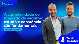 #87 A complexidade do mercado de seguros: estudo e constância são fundamentais (LUIZ SAMPAIO)