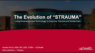 The Evolution of STRAUMA: Using Innovation and Technology to Improve Trauma and Stroke Patient Care