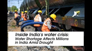 Inside India's water crisis, Water Shortage Affects Millions in India Amid Drought