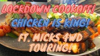 CHICKEN IS KING! Epic Lockdown Cook-OFF! Who Has The Best Chicken DIsh? Ft. Micks 4WD Touring