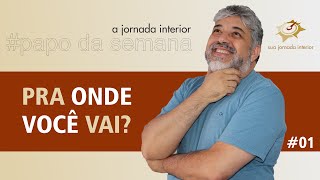 Pra onde você vai? | Luiz Mota Psicólogo