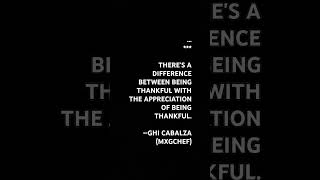 The difference between thankful with appreciation of being thankful #ghicabalza #mxgchef #respect