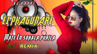 EI Phagunare Mate Lo Sohala Purila || New Odia Dj Song || Dj Bappi Mbj || Dj Bapi