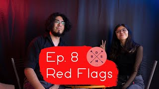 Ep  8 Red flags