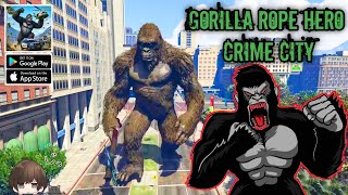 SEREM‼️ ADA GORILA RAKSASA LEPAS MASUK KE KOTA DAN MENGAMUK - GORILLA ROPE HERO CRIME CITY GAMEPLAY