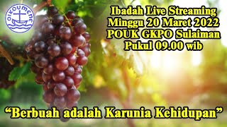 Ibadah Live Streaming | Minggu 20 Maret 2022 | Prapaskah 3 | POUK GKPO Sulaiman |