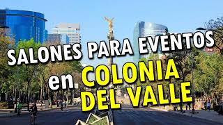 Salones para Eventos en Colonia del Valle México DF 2023