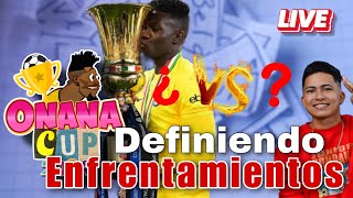 Onana Cup ¡Enfrentamientos!