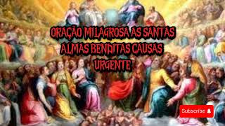 Oração milagrosa as santas almas benditas causas urgente