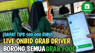 Live Onbid Grab Driver Borong Grab Food Malah dikasih Tip 500  ribu