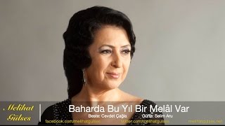 Melihat Gülses - Baharda Bu Yıl Bir Melâl Var Hüzün Gibi