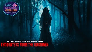 SHOW # 05:  Spooky stories from beyond the grave: Encounters from the unknown