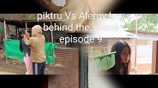 piktru Vs Alergy boy behind the scene episode 9.....