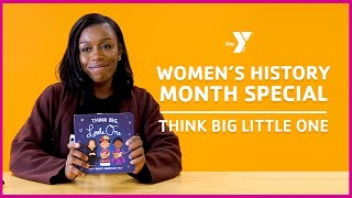 Women's History Month Special: "Think Big, Little One" Read Aloud - Classrooms for All