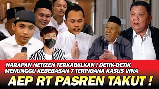 DOA TERKABUL ! MENUNGGU DETIK2 KEBEBASAN TERPIDANA KASUS VINA, AEP & RT PASREN BERSIAP DIPENJARA