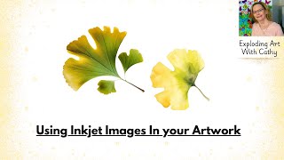 Using Inkjet Prints In Your Art