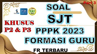 SOAL SJT PPPK UNTUK GURU P2 DAN P3  PART 3 || FR TERBARU