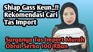 REKOMENDASI CARI TAS IMPORT - SURGANYA TAS IMPOR MURAH OBRAL SERBA 100 RIBUan