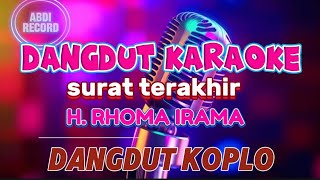 surat terakhir || karaoke dangdut koplo || cipt. H. rhoma irama