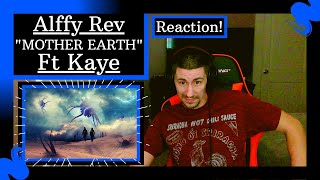 Alffy Rev - "Mother Earth" ft Kaye [REACTION] | This video was absolutely AMAZING!!!