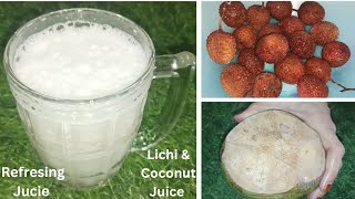 Refreshing Juice, Special For Summer| Litchi & Tender Coconut Juice| Lychee juice|patel jasi kitchen