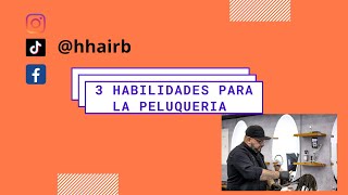 3 habilidades para alcanzar el éxito en la peluquería.