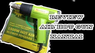 review unboxing blower pemanas nankai 1500w || air hot gun nankai 1500w