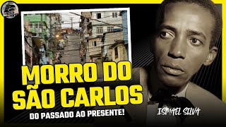 História Completa do Morro do São Carlos: Uma Visão Detalhada!