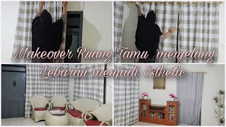 Makeover Ruang Tamu menjelang Lebaran Menjadi Esthetic