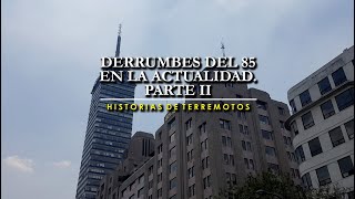 Derrumbes del 85 en la actualidad. Parte II