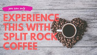 Split Rock Coffee Offers One-of-a-Kind Coffee Experience