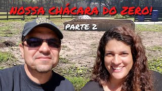 CHÁCARA NA CIDADE - Construindo o Sonho!  PARTE 2