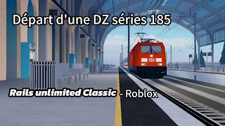 Rails Unlimited - Départ d'un DZ séries 185