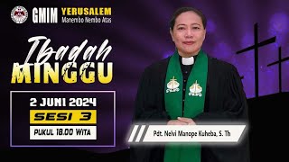 IBADAH MINGGU SESI 3 | GMIM YERUSALEM MANEMBO - NEMBO ATAS  | 02 JUNI 2024