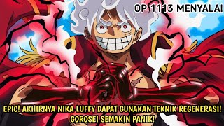 OP 1113 - EPIC! AKHIRNYA NIKA LUFFY DPT GUNAKAN TEKNIK REGENERASI! GOROSEI SEMAKIN PANIK! -Teori