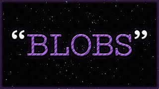 Blobs