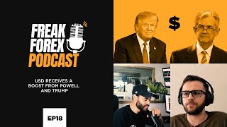 USD RECEIVES A BOOST FROM POWELL AND TRUMP - FREAK FOREX EP 18