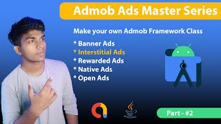 How To Implement Admob Ads | Admob Ads Master Series | Admob Interstitial Ads Part -2