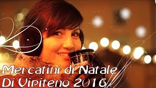 Mercatini di Natale 2016 di Vipiteno 4k