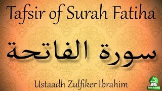 Tafsir of Surah Fatiha - Ustaadh Zulfiker Ibrahim